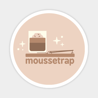 Moussetrap Magnet